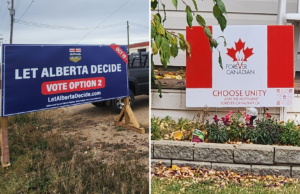 Referendum Results: Drumheller-Stettler Area Votes Narrowly To Stay In Canada Two roadside signs: on the left a blue Alberta election banner reading 'LET ALBERTA DECIDE' and 'VOTE OPTION 2'; on the right a white-and-red 'FOREVER CANADIAN' sign with a maple leaf and 'CHOOSE UNITY' text.